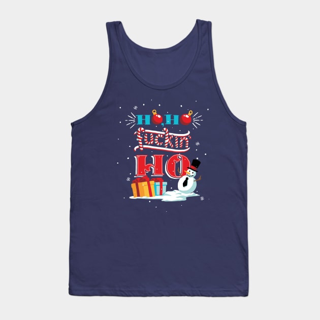 Ho, Ho Fuc*in' Ho Tank Top by Studio Mootant